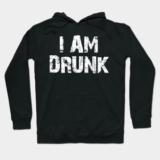 I Am Drunk Hoodie